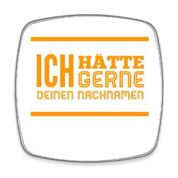 ich hätte gern deinen Nachnamen - Viereckiger Kühlschrankmagnet - Weiß - Vorne