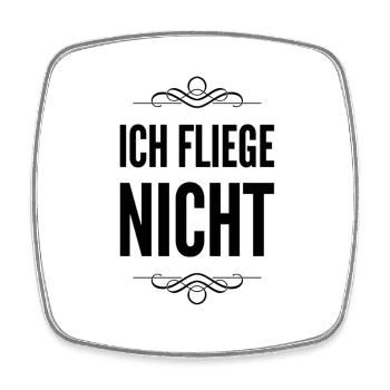 ich bin gegen das Fliegen - Viereckiger Kühlschrankmagnet - Weiß - Vorne