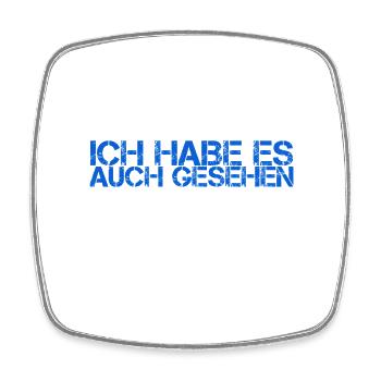ich konnte es auch sehen - Viereckiger Kühlschrankmagnet - Weiß - Vorne