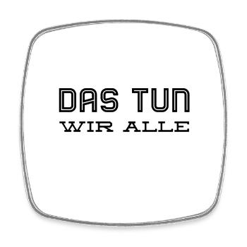 das machen wir alle - Viereckiger Kühlschrankmagnet - Weiß - Vorne