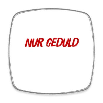 sei geduldig - Viereckiger Kühlschrankmagnet - Weiß - Vorne