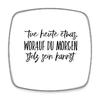tue dir heute etwas gutes - Viereckiger Kühlschrankmagnet - Weiß - Vorne