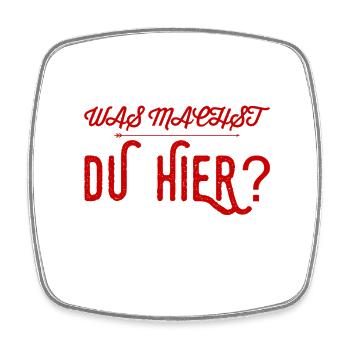 warum bist du hier? - Viereckiger Kühlschrankmagnet - Weiß - Vorne