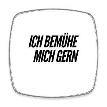 ich bemühe mich gern - Viereckiger Kühlschrankmagnet - Weiß - Vorne
