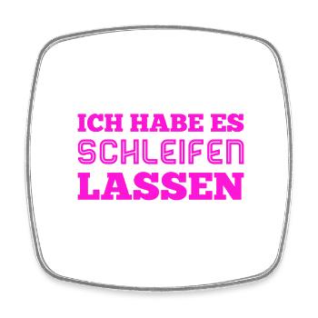 ich habe es schleifen lassen - Viereckiger Kühlschrankmagnet - Weiß - Vorne