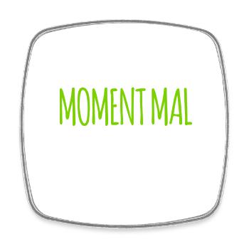 Moment mal - Viereckiger Kühlschrankmagnet - Weiß - Vorne