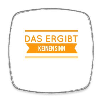 das macht einfach keinen Sinn - Viereckiger Kühlschrankmagnet - Weiß - Vorne