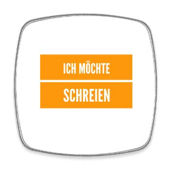 schreien wäre schön - Viereckiger Kühlschrankmagnet - Weiß - Vorne
