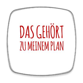 das gehört zu meinem Plan - Viereckiger Kühlschrankmagnet - Weiß - Vorne