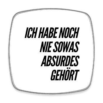 so ein Blödsinn - Viereckiger Kühlschrankmagnet - Weiß - Vorne