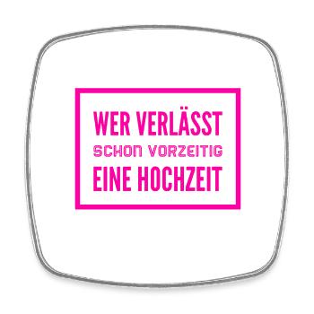verlasse nie ein Hochzeit - Viereckiger Kühlschrankmagnet - Weiß - Vorne