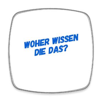 wie können die das wissen? - Viereckiger Kühlschrankmagnet - Weiß - Vorne