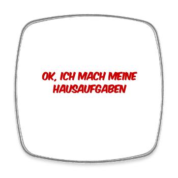 ich mache meine Hausaufgaben - Viereckiger Kühlschrankmagnet - Weiß - Vorne