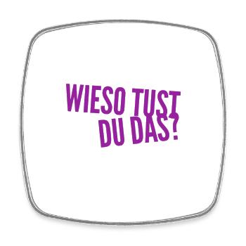 weshalb tust du das? - Viereckiger Kühlschrankmagnet - Weiß - Vorne