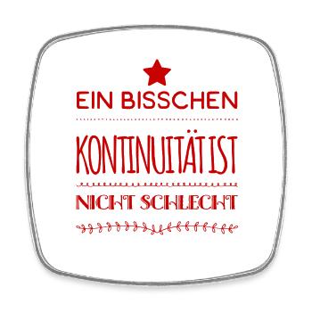 Kontinuität ist gut - Viereckiger Kühlschrankmagnet - Weiß - Vorne