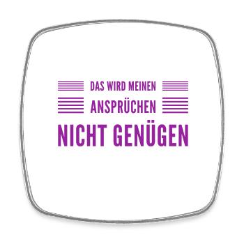 ich habe hohe Ansprüche - Viereckiger Kühlschrankmagnet - Weiß - Vorne