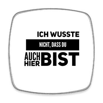 mit dir habe ich nicht gerechnet - Viereckiger Kühlschrankmagnet - Weiß - Vorne