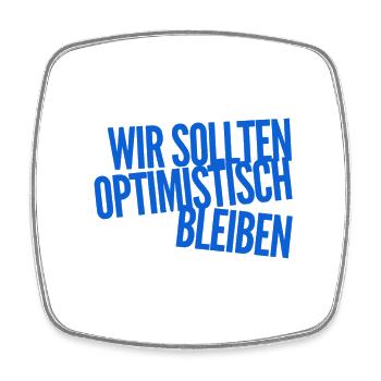Optimismus geht immer - Viereckiger Kühlschrankmagnet - Weiß - Vorne