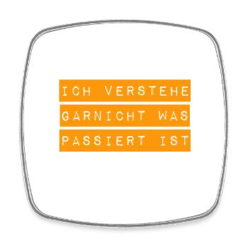 ich verstehe kein Wort - Viereckiger Kühlschrankmagnet - Weiß - Vorne