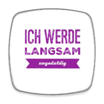 ungeduldig - Viereckiger Kühlschrankmagnet - Weiß - Vorne