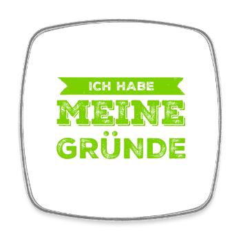 ich habe meine Gründe - Viereckiger Kühlschrankmagnet - Weiß - Vorne