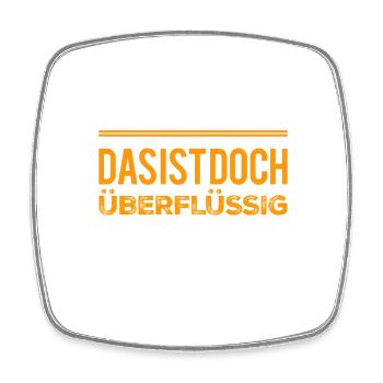 das ist unnütz - Viereckiger Kühlschrankmagnet - Weiß - Vorne