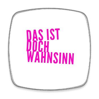 einfach nur verrückt - Viereckiger Kühlschrankmagnet - Weiß - Vorne