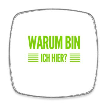 was mache ich denn hier? - Viereckiger Kühlschrankmagnet - Weiß - Vorne