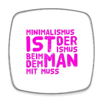 Minimalismus ist super - Viereckiger Kühlschrankmagnet - Weiß - Vorne