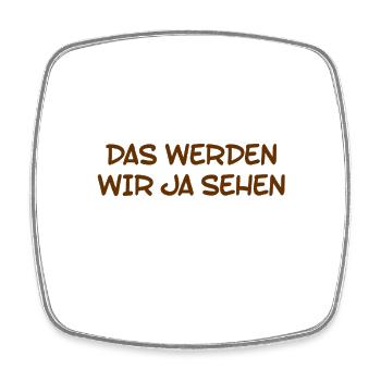 das werden wir ja sehen - Viereckiger Kühlschrankmagnet - Weiß - Vorne