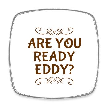 Êtes-vous prêt Eddy ? - Magnet carré - blanc - Devant