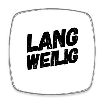 mir ist so langweilig - Viereckiger Kühlschrankmagnet - Weiß - Vorne