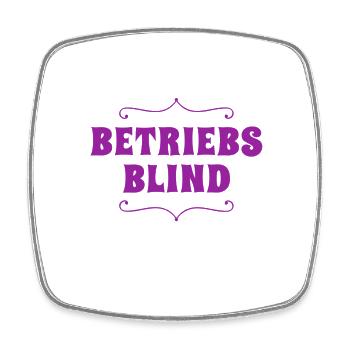 betriebsblind geht immer - Viereckiger Kühlschrankmagnet - Weiß - Vorne