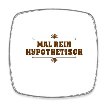 I'm asking hypothetically - Square fridge magnet - white - Front