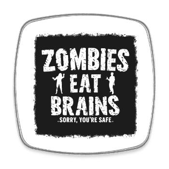 Zombies Eat Brains Funny Saying Sayings Quote - Square fridge magnet - white - Front