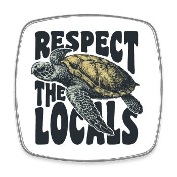 Respect the locals - Magnet carré - blanc - Devant