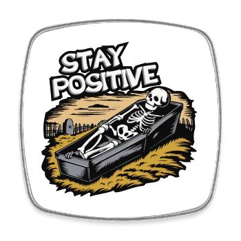 Stay positive. - Square fridge magnet - white - Front