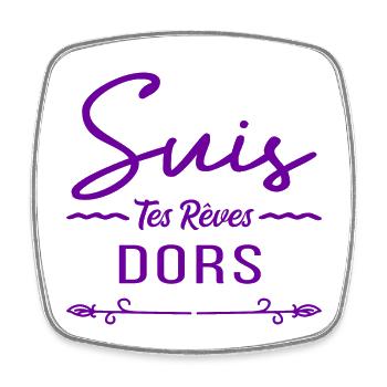 suis tes rêves dors - Magnet carré - blanc - Devant
