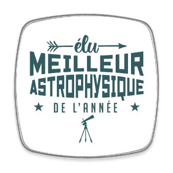 ÉLU MEILLEUR ASTROPHYSICIEN DE L'ANNÉE - Magnet carré - blanc - Devant