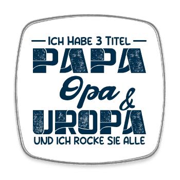 Ich Habe Drei Titel Papa Opa Und Uropa - Viereckiger Kühlschrankmagnet - Weiß - Vorne