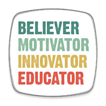 Believer Motivator Innovator Educator - Square fridge magnet - white - Front