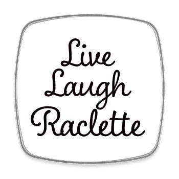 Live Laugh Raclette - Meme Drôle Fromage Raclette - Magnet carré - blanc - Devant