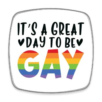 It's A Great Day To Be Gay - Square fridge magnet - white - Front