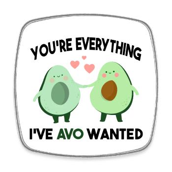 You're Everything I've AVO Wanted - Magnet carré - blanc - Devant
