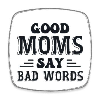 Good Moms Say Bad Words - Magnet carré - blanc - Devant