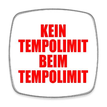 kein tempolimit beim tempolimit - Viereckiger Kühlschrankmagnet - Weiß - Vorne