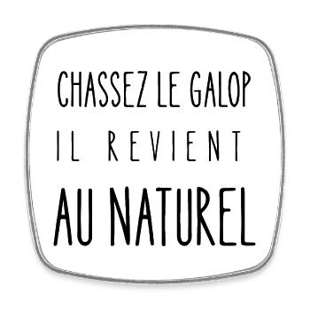chassez le galop il revient au naturel - Magnet carré - blanc - Devant