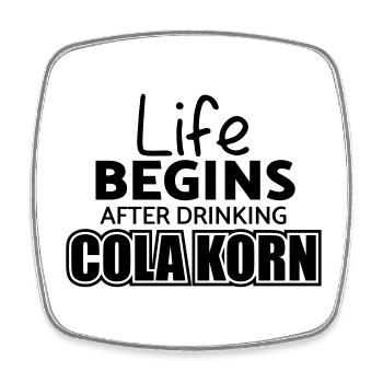 life begins after drinking cola korn - Viereckiger Kühlschrankmagnet - Weiß - Vorne