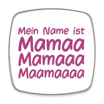 Mein Name ist Mama - Viereckiger Kühlschrankmagnet - Weiß - Vorne