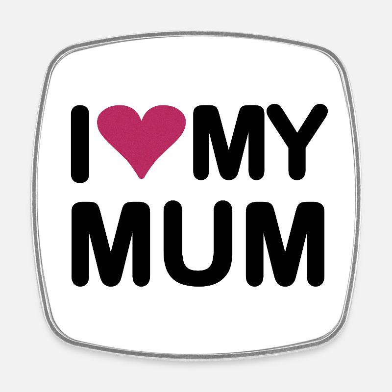 I love my Mum - Square fridge magnet - white